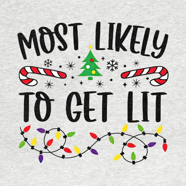 Most Likely To Get Lit Funny Christmas by Mhoon 